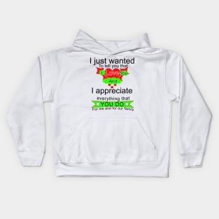 I just wanted to tell you that i love you Kids Hoodie